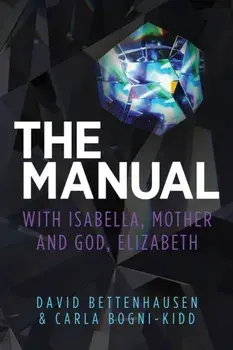 The Manual: with Isabella, Mother and God, Elizabeth, Paperback/David Bettenhausen