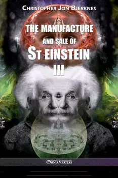 The manufacture and sale of St Einstein - III, Paperback/Christopher Jon Bjerknes