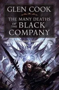 The Many Deaths of the Black Company, Paperback/Glen Cook