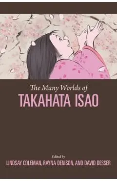 The Many Worlds of Takahata Isao - Lindsay Coleman