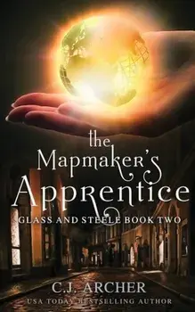 The Mapmaker's Apprentice, Paperback/C. J. Archer