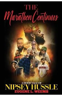 The Marathon Continues: A Hood Tale of Nipsey Hussle - Nipsey Hussle