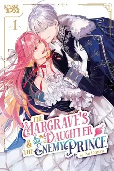 The Margrave's Daughter & the Enemy Prince, Volume 1, Paperback/An Ogura