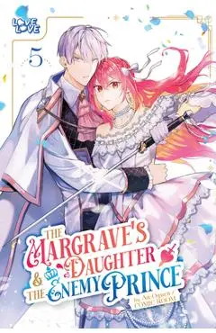 The Margrave's Daughter & the Enemy Prince, Volume 5 - An Ogura