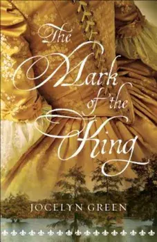 The Mark of the King, Paperback/Jocelyn Green