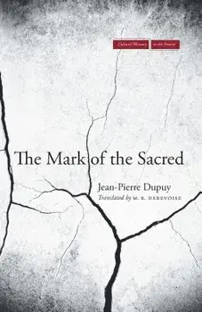 The Mark of the Sacred, Paperback/Jean-Pierre Dupuy
