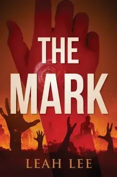 The Mark: The End of the World, Paperback/Leah Lee