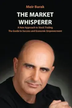 The Market Whisperer: A New Approach to Stock Trading, Paperback/MR Meir Barak