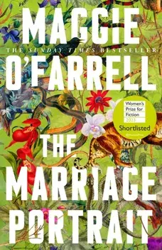 The Marriage Portrait. the Instant Sunday Times Bestseller, Shortlisted for the Women's Prize for Fiction 2023, Paperback/Maggie O'Farrell
