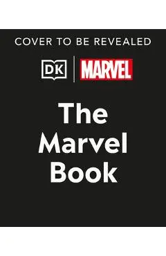 The Marvel Book New Edition: Expand Your Knowledge of the a Vast Comics Universe - Stephen Wiacek