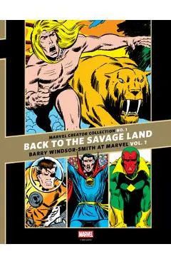 The Marvel Creator Collection No. 1: Back to the Savage Land Barry Windsor-Smith at Marvel Vol. 1 - Barry Windsor-smith
