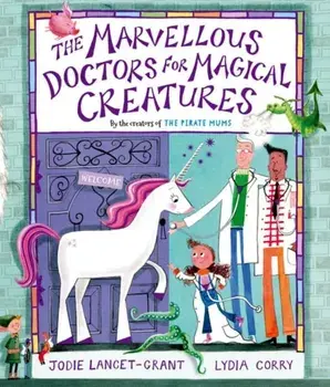 The Marvellous Doctors for Magical Creatures. 1, Paperback/Jodie Lancet-Grant