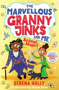 The Marvellous Granny Jinks and Me: Animal Magic!, Paperback/Serena Holly