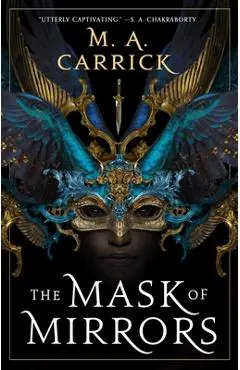 The Mask of Mirrors - M. A. Carrick