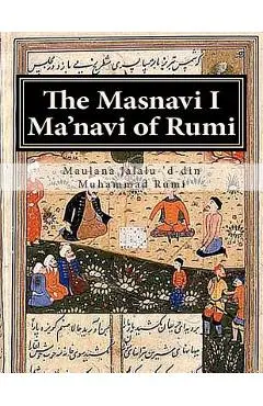 The Masnavi I Ma'navi of Rumi: Complete 6 books - Maulana Jalalu Rumi
