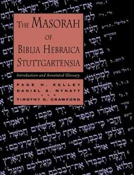 The Masorah of Biblia Hebraica Stuttgartensia: Introduction and Annotated Glossary, Paperback/Page H. Kelley