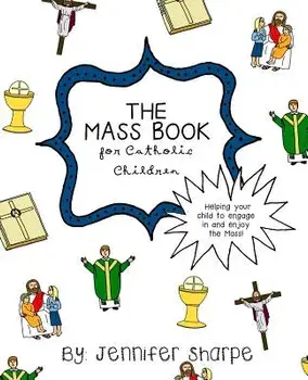 The Mass Book for Catholic Children, Paperback/Jennifer Sharpe