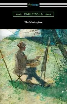 The Masterpiece, Paperback/Emile Zola