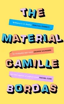 The Material. 'Brilliance is on display' Percival Everett, Main, Paperback/Camille Bordas