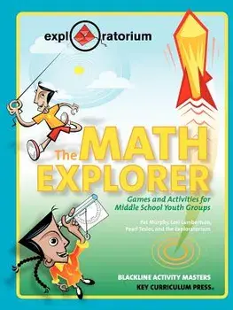 The Math Explorer: Games and Activities for Middle School Youth Groups, Paperback/Pat Murphy