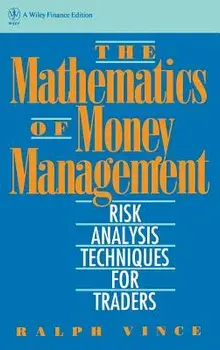 The Mathematics of Money Management: Risk Analysis Techniques for Traders, Hardcover/Ralph Vince