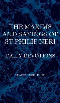The Maxims and Sayings of St Philip Neri, Hardcover/St Philip Neri