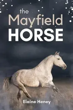 The Mayfield Horse - Book 3 in the Connemara Horse Adventure Series for Kids The Perfect Gift for Children age 8-12, Paperback/Elaine Heney