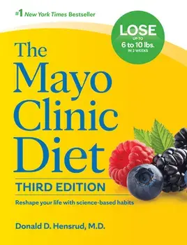 The Mayo Clinic Diet, 3rd Edition: Reshape Your Life with Science-Based Habits, Hardcover/Donald D. Hensrud