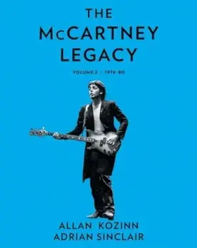 The McCartney Legacy. Volume 2: 1974 – 80, Hardback/Adrian Sinclair
