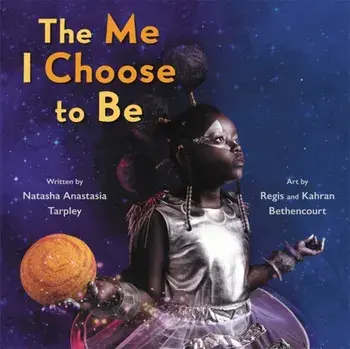 The Me I Choose to Be, Hardcover/Natasha Anastasia Tarpley