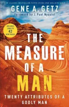 The Measure of a Man: Twenty Attributes of a Godly Man, Paperback/Gene A. Getz