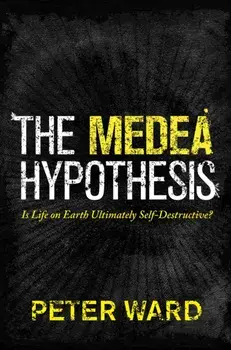 The Medea Hypothesis. Is Life on Earth Ultimately Self-Destructive?, Paperback/***