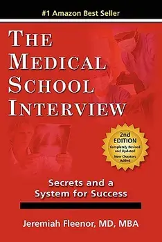 The Medical School Interview: Secrets and a System for Success, Paperback/Jeremiah Fleenor