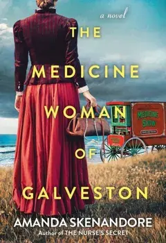 The Medicine Woman of Galveston, Paperback/Amanda Skenandore