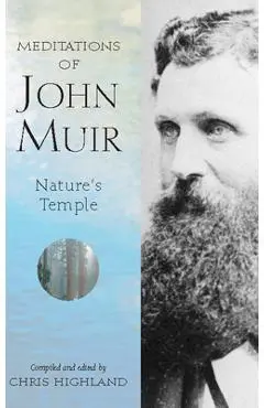 The Meditations of John Muir: Nature's Temple - Chris Highland
