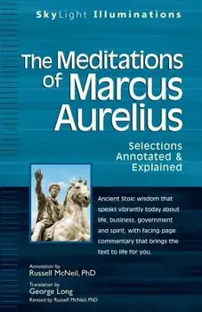 The Meditations of Marcus Aurelius: Selections Annotated & Explained, Hardcover/George Long