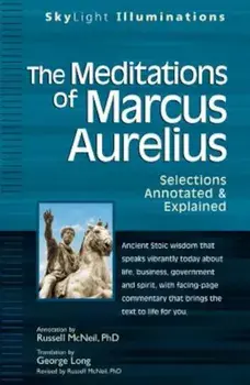 The Meditations of Marcus Aurelius: Selections Annotated & Explained, Paperback/George Long