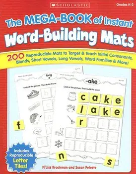 The Mega-Book of Instant Word-Building Mats: 200 Reproducible Mats to Target & Teach Initial Consonants, Blends, Short Vowels, Long Vowels, Word Famil, Paperback/M'Liss Brockman