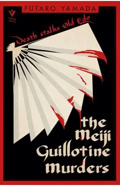 The Meiji Guillotine Murders - Futaro Yamada