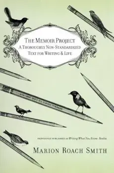 The Memoir Project: A Thoroughly Non-Standardized Text for Writing & Life, Paperback/Marion Roach Smith