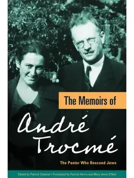 The Memoirs of Andre Trocme. The Pastor Who Rescued Jews, Paperback/Andre Trocme