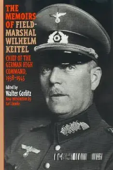 The Memoirs of Field-Marshal Wilhelm Keitel, Paperback/Walter Gorlitz