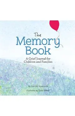 The Memory Book: A Grief Journal for Children and Families - Joanna Rowland