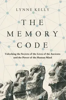 The Memory Code. Unlocking the Secrets of the Lives of the Ancients and the Power of the Human Mind, Main - Print on Demand, Hardback/Dr Lynne (Author) Kelly