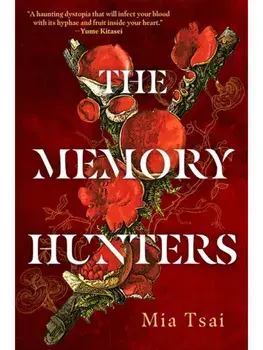 The Memory Hunters, Hardback/Mia Tsai