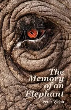 The Memory of an Elephant - Peter Webb