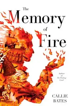 The Memory of Fire, Paperback/Callie Bates