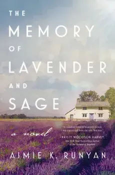 The Memory of Lavender and Sage, Paperback/Aimie K. Runyan