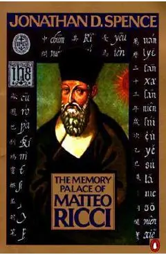 The Memory Palace of Matteo Ricci - Jonathan D. Spence