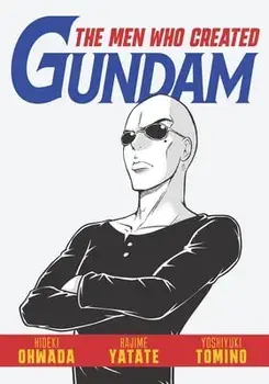 The Men Who Created Gundam, Paperback/Hideki Owada